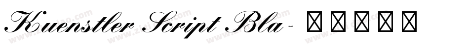 Kuenstler Script Bla字体转换